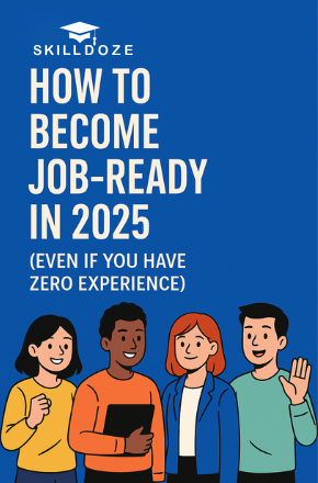 How to Become Job-Ready in 2025